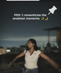I romanticize the smallest moments